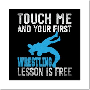 Touch Me And Your First Wrestling Lesson Is Free Posters and Art